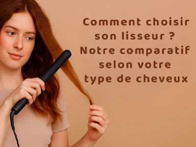 Comparatif lisseur cheveux : lequel choisir selon votre type de cheveux